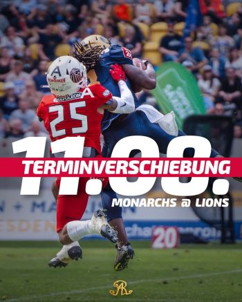 TERMINVERSCHIEBUNG - Monarchs at Lions